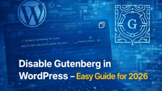 Disable Gutenberg in WordPress – Easy Guide for 2026