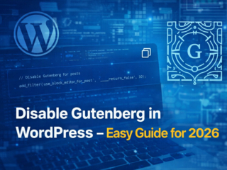 Disable Gutenberg in WordPress – Easy Guide for 2026